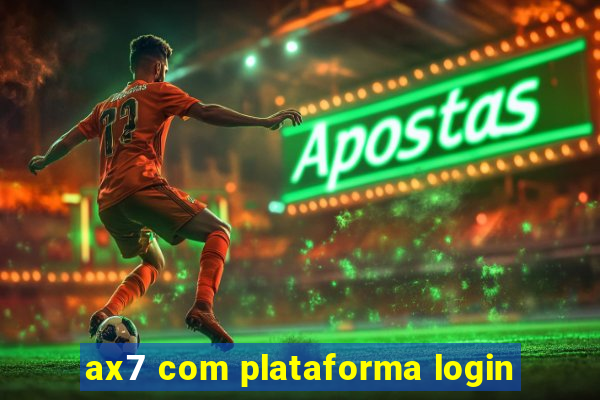 ax7 com plataforma login